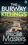 THE BURWAY KILLINGS an absolutely gripping and unputdownable British crime mystery (Coroner Martha Gunn Book 5)