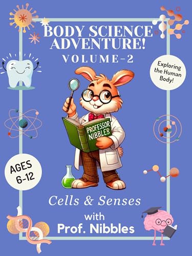 Body Science Adventure with Prof. Nibbles - Volume 2 of 5 : (Kindle Scribe Only): A Colorful and Interactive Human Body Activity Book for Kids (Body Science ... with Prof. Nibbles!) (English Edition)