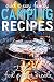 Quick & Easy Family Camping Recipes: Delicious Foil Packet Meals (Camping Guides)