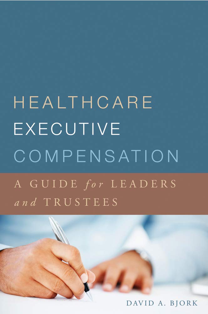 Buy Healthcare Executive Compensation: A Guide for Leaders and Trustees (Ache Management) — BookShops.in