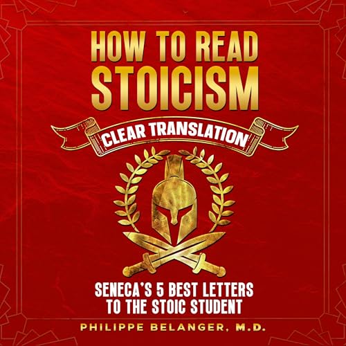 How to Read Stoicism: Seneca's 5 Best Letters to the Stoic Student by Lucius Seneca episode artwork