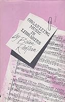 Organizing Music in Libraries: Arrangement and Classification v. 1 0851572618 Book Cover