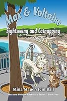 Max and Voltaire Sightseeing and Catnapping 1590957245 Book Cover