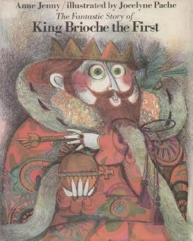 Hardcover The fantastic story of King Brioche, the First Book
