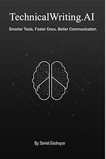 TechnicalWriting.AI: Smarter Tools, Faster Docs, Better Communication.