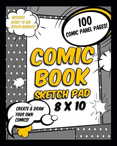 Comic Book Sketch Pad 8 x 10: 100 Comic Panel Pages: Create & Draw Your Own Comics: Includes Ready To Use Speech Bubbles (Create Your Own Comic Book, Band 3)