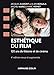 Esth&Atilde;&copy;tique du film - 4e &Atilde;&copy;d. - 120 ans de th&Atilde;&copy;orie et de cin&Atilde;&copy;ma: 120 ans de th&Atilde;&copy;orie et de cin&Atilde;&copy;ma (Cin&Atilde;&copy;ma / Arts Visuels) (French Edition)