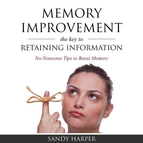 Memory Improvement The Key to Retaining Information