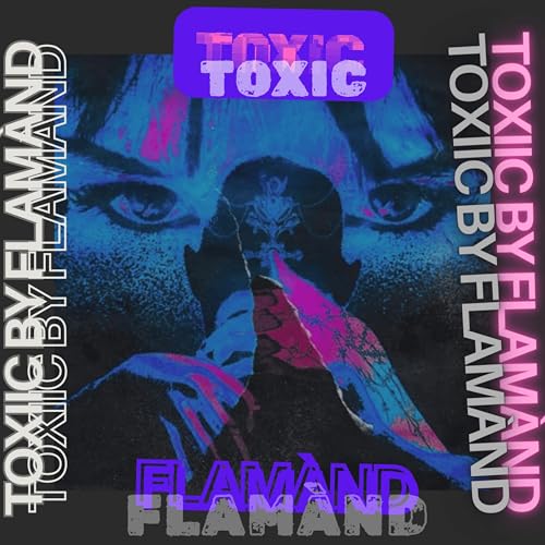 TOXIC [Explicit]
