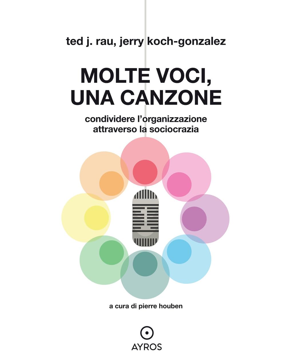 Molte Voci, Una Canzone. Condividere L'organizzazione Attraverso La Sociocrazia - 4