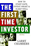  The First Time Investor: How to Start Safe, Invest Smart, and Sleep Well