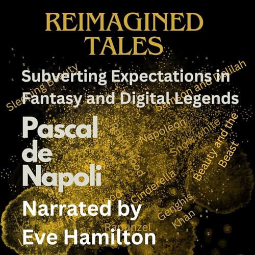 Reimagined Tales: Subverting Expectations in Fantasy and Digital Legends : Pascal de Napoli, Claire de Voyant - introduction episode artwork