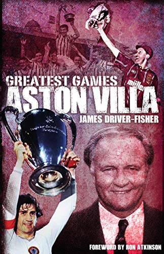Aston Villa Greatest Games (English Edition)