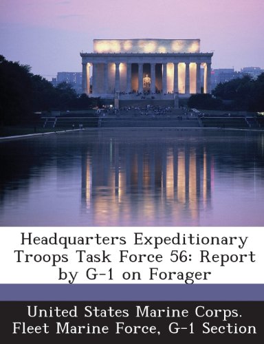 Headquarters Expeditionary Troops Task Force 56: Report by G-1 on Forager