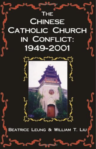 The Chinese Catholic Church In Conflict 1949-2001