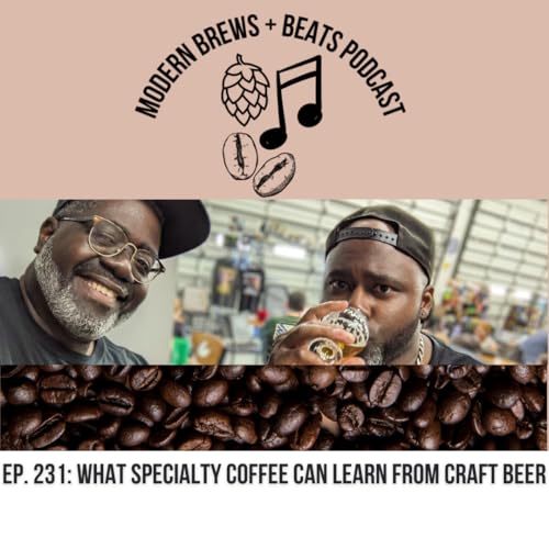 Modern Brews + Beats Podcast #231: What Specialty Coffee Can Learn from Craft Beer