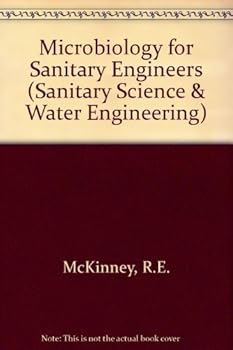Hardcover Microbiology for Sanitary Engineers. (Sanitary Science & Water Engineering) First edition by McKinney, Ross E. (1962) Hardcover Book
