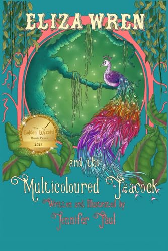 Eliza Wren And The Multicoloured Peacock: 1 (Eliza Wren Series)