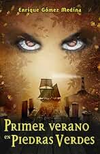Primer verano en Piedras Verdes: Libro juvenil de Aventuras, Suspense y Fantasía (11 años, 12 años, 13 años, 14 años)