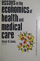 Essays in the economics of health and medical care (Human behavior and social institutions) 0870142364 Book Cover