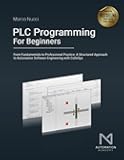 PLC Programming For Beginners: From Fundamentals to Professional Practice: A Structured Approach to Automation Software Engineering with CoDeSys