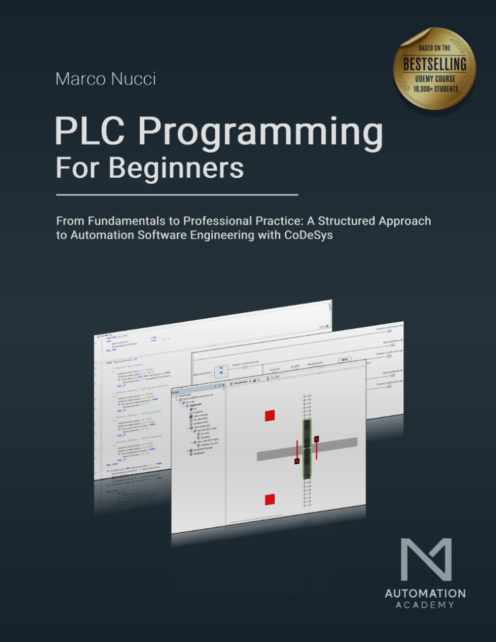 PLC Programming For Beginners: From Fundamentals to Professional Practice: A Structured Approach to Automation Software Engineering with CoDeSys