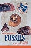 A Field Guide to Fossils of Texas (Gulf Publishing Field Guide Series)