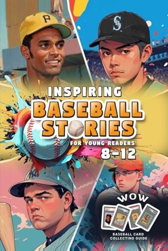 Inspiring Baseball Stories for Young Readers 8-12: A Fun Kid’s Guide Book to Legendary GOAT Players, Cool Trivia, and Iconic Cards