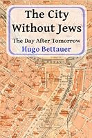 Die Stadt ohne Juden: Ein Roman von übermorgen 0819705942 Book Cover