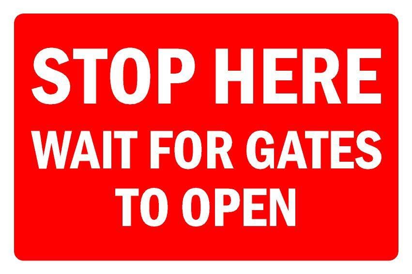 Stop here wait for gates to open safety sign - 1mm flexible Plastic sign (400mm x 300mm)