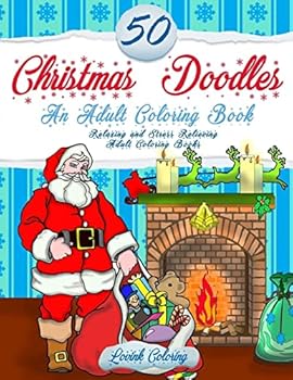 Paperback 50 Christmas Doodles An Adult Coloring Book: (Relaxing and Stress Relieving Adult Coloring Books) Book
