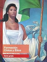 Formacion Civica y Etica, Sexto Grado 6075148086 Book Cover