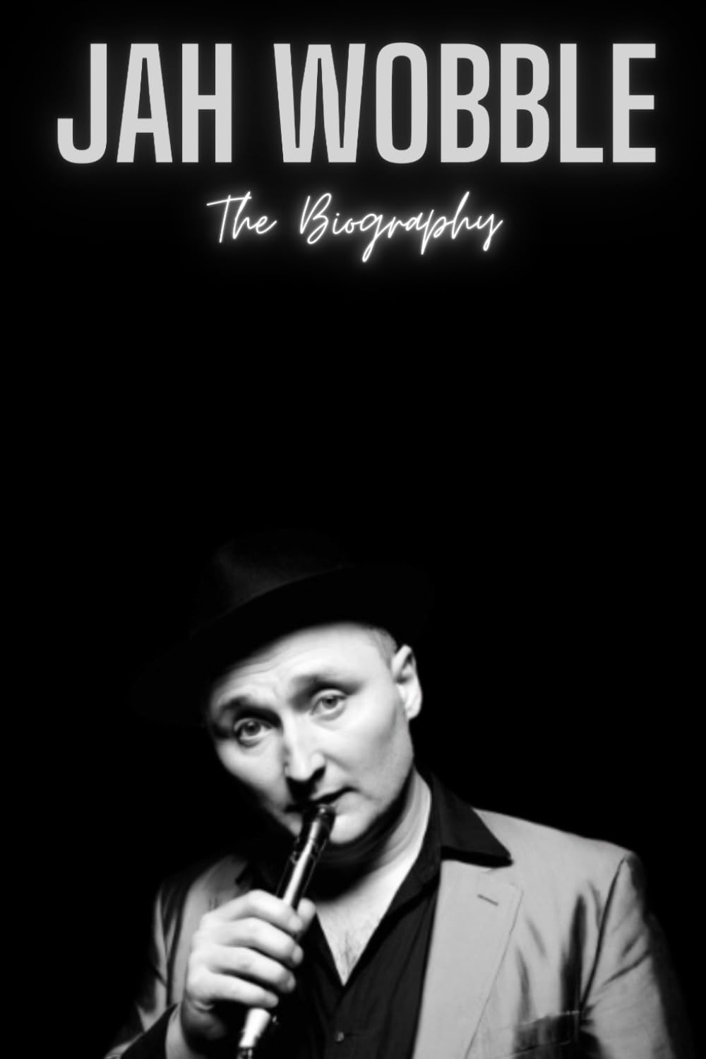 Jah Wobble: The Biography
