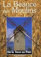 Beauce des moulins (French Edition) 2845030509 Book Cover