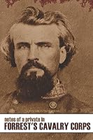 Notes of a Private in Forrest's Cavalry Corps 1519053797 Book Cover