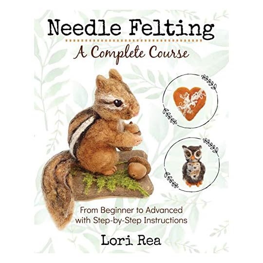 
                            Needle Felting - A Complete Course: From Beginner to Advanced with Step-by-Step Instructions
                        