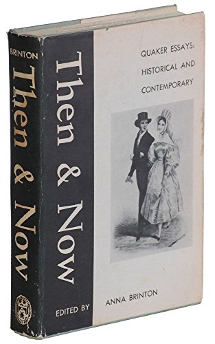Then And Now; Quaker Essays: Historical and Con... B0006D9DUO Book Cover