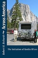 Across America: The Initiation of Rookie RV'ers 1466471603 Book Cover
