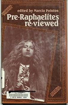 Pre-Raphaelites Re-Viewed