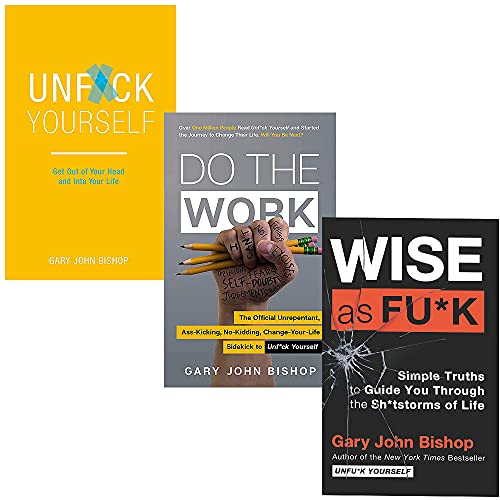 Unfu*k Yourself Series 3 Books Collection Set By Gary John Bishop (Unfuk Yourself, Do the Work & Wise as F*ck)