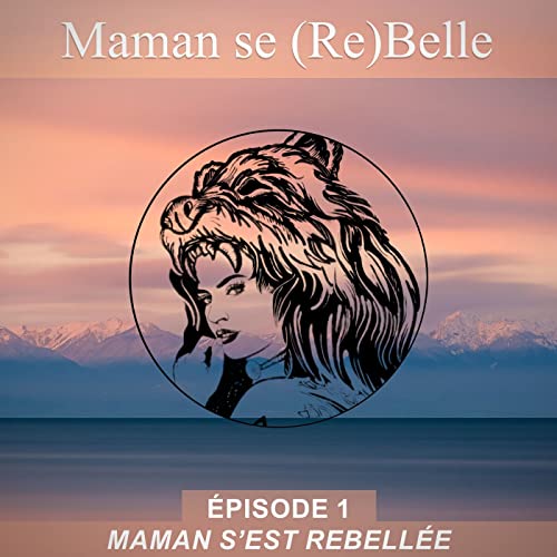 Maman s'est (re)bell&eacute;e Podcast Por  arte de portada