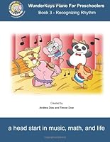 WunderKeys Piano For Preschoolers: Book 3 - Recognizing Rhythm 1468044850 Book Cover