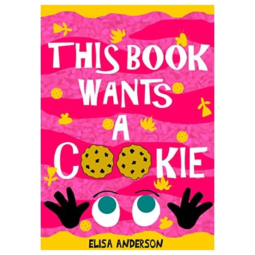 This Book Wants A Cookie – A Fun-Filled Early Reader Story Book for Preschool, Toddlers, Kindergarten and 1st Graders: An Interactive, Easy to Read Tale for Kids