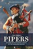 Pipers: A Guide to the Players and Music of the Highland Bagpipe