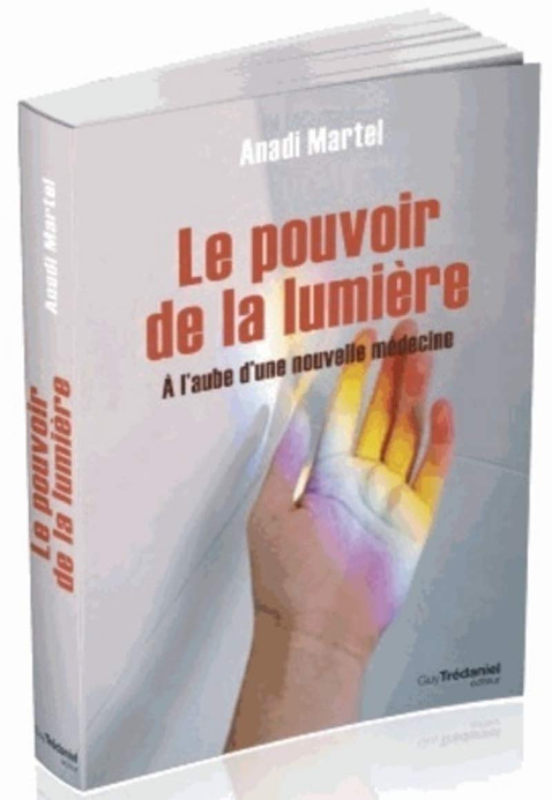 Le pouvoir de la lumière: A l'aube d'une nouvelle médecine