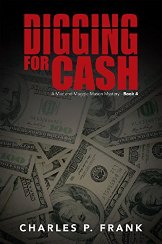 Digging for Cash: A Mac and Maggie Mason Mystery - Book 4 (English Edition)