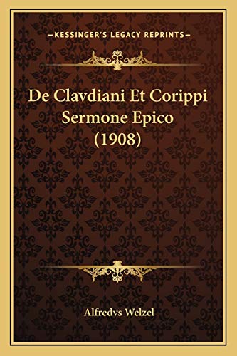 De Clavdiani Et Corippi Sermone Epico (1908) (Latin Edition)
