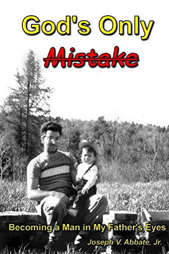 God's Only Mistake: Becoming a Man in My Father's Eyes (English Edition)