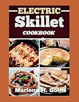 ELECTRIC SKILLET COOKBOOK: Simple Healthy & Delicious Meals All in One Pan B0F6D851TT Book Cover