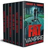 Fat Vampire: The Complete Series : A Vampire Horror-Comedy Series